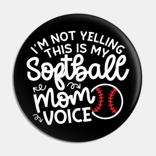 I'm Not Yelling This Is My Softball Mom Voice Cute Funny Pin