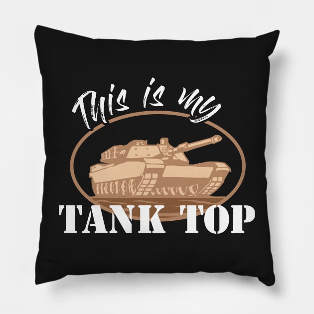 MILITARY / FUNNY STATEMENT: This Is My Tank Top Pillow by woormle