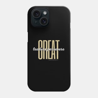 Leadership Quote About Perseverance Design Phone Case