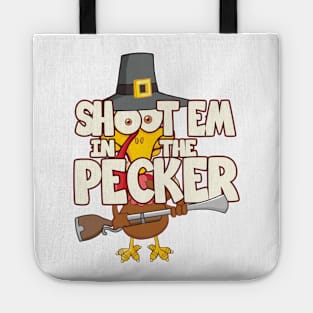 'Shoot Em In The Pecker Turkey' Awesome Hunting Gift Tote