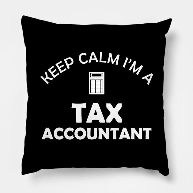 Tax Accountant - Keep calm I'm a tax accountant Pillow by KC Happy Shop