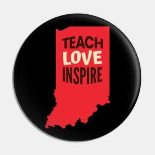 Indiana Teacher Teach Love Inspire Pin