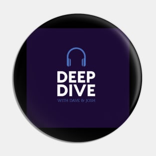 Deep Dive with Dave and Josh Official Tee Shirt Pin