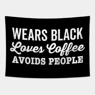 Wears Black Loves Coffee Avoids People Funny Anti Social Tapestry