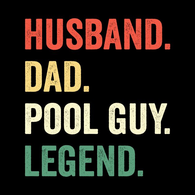 Husband Dad Pool Guy Legend by ChrifBouglas