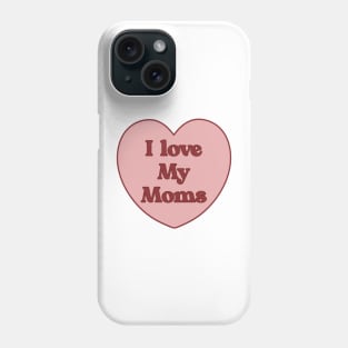 I love my moms heart aesthetic dollette coquette pink red Phone Case
