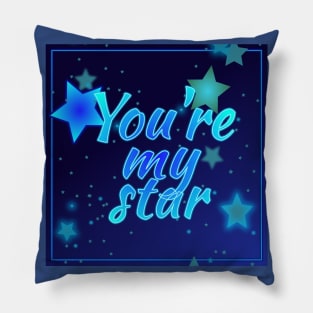 You're my star Pillow