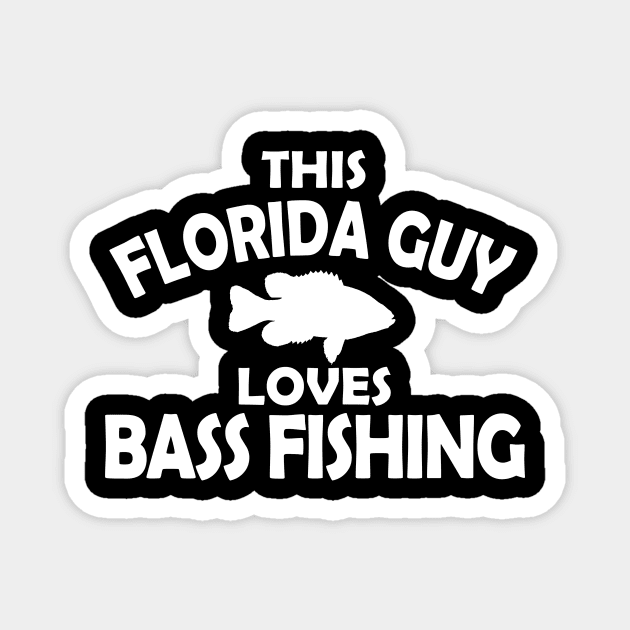 Florida Guy Loves Bass Fishing Magnet by POD Anytime