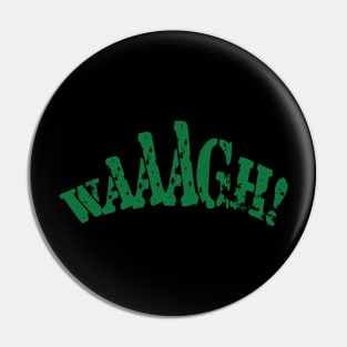 Waaagh - Green Pin