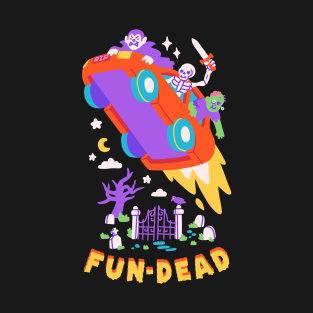 FUN-DEAD T-Shirt