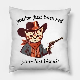 You've Just Buttered Your Last Biscuit, Funny Country Western, Retro Cartoon Meme, Cat Cowboy Meme Pillow
