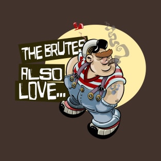 Brutes... T-Shirt