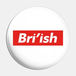 Bri'ish British Accent Meme Pin