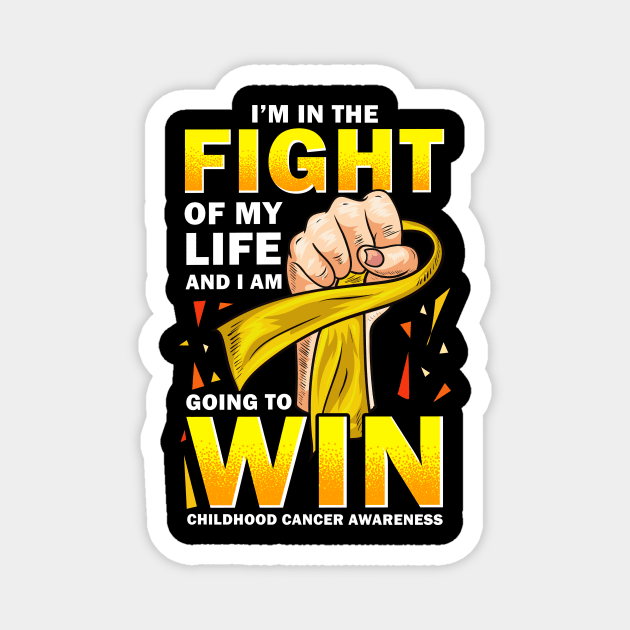 I'm In The Fight Of My Life - Childhood Cancer Awareness Magnet by anubis1986