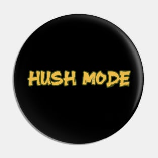 HUSH MODE Pin