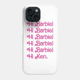 Hi Barbie! Phone Case