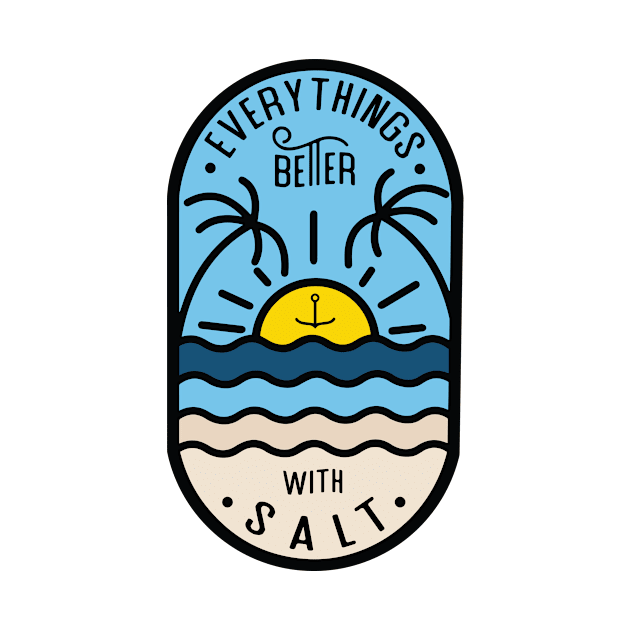 Everything's Better With Salt by Mark Studio