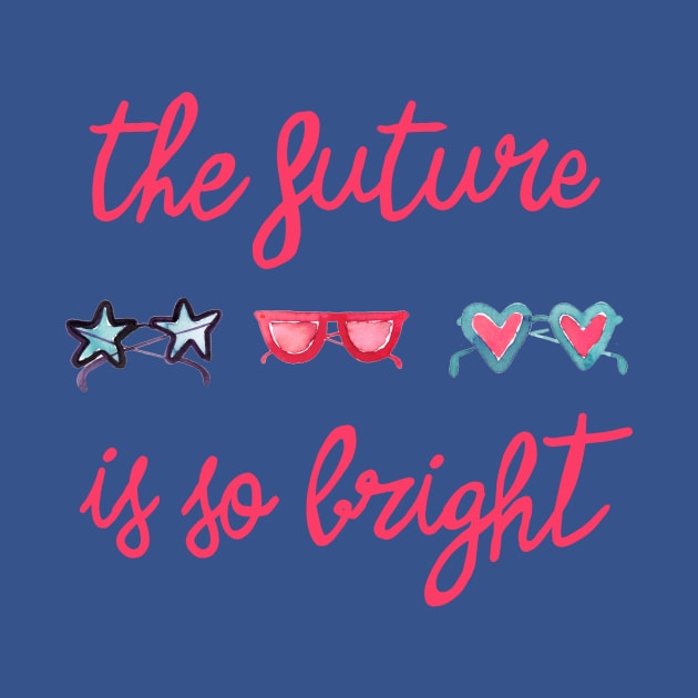 The Future is so Bright by ninoladesign