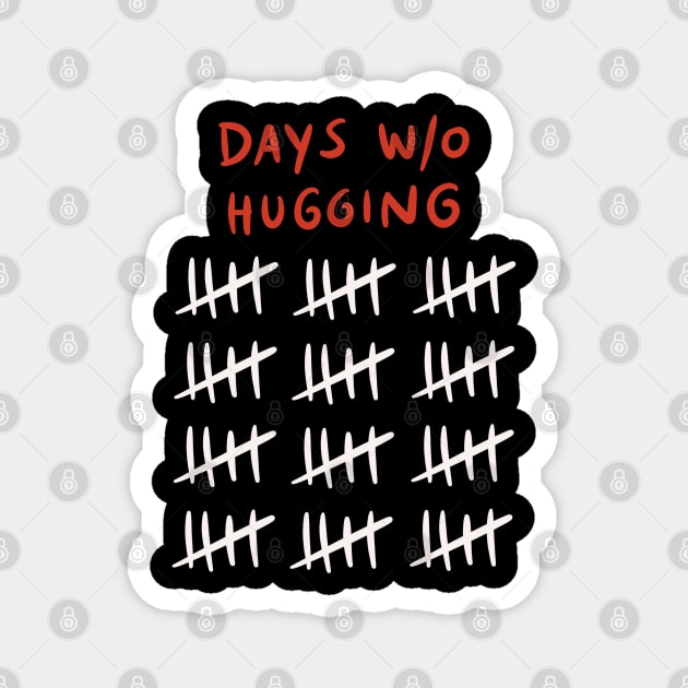 Days Without Hugging - Social Distancing Quarantine Drawing Magnet by isstgeschichte