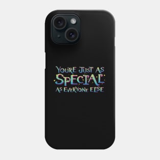 You're Special Phone Case