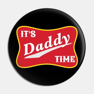 It's Daddy Time Funny Fathers Day Gift For Dad Pin