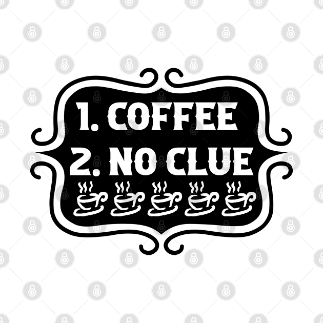 Priorities: 1. Coffee, 2. No Clue - Retro Typography by TypoSomething