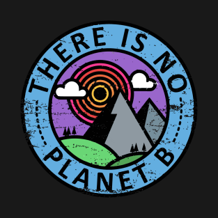 There is No Planet B T-Shirt