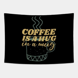 coffee is a hug in my mug Tapestry