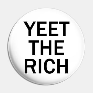 Yeet The Rich Pin