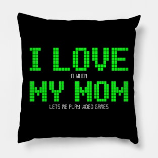 I Love My Mom Funny Video Games Gift for Gamer Boys Teen Kid Pillow