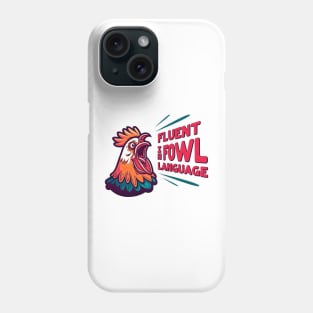 Fluent in Fowl Language Phone Case