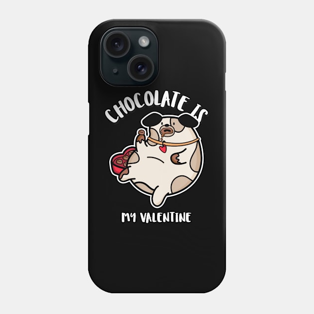 Chocolate is My Valentine Cute Dog Funny Valentines Day Anti Valentine Phone Case by TV Dinners