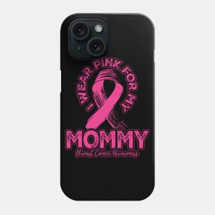 I wear pink for my Mommy Phone Case