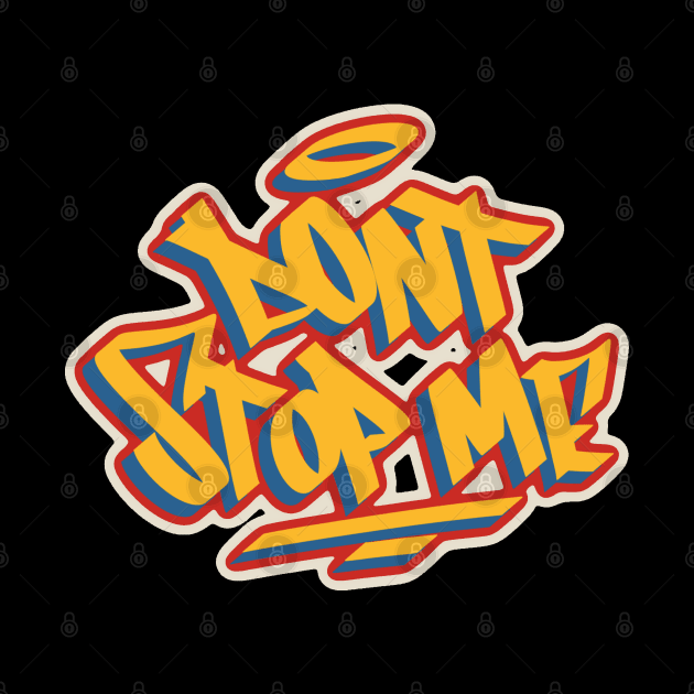 "Dont Stop Me" Graffiti text by KNTG