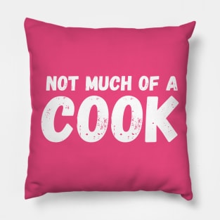 Not Much of a Cook Pillow