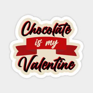 Chocolate is my Valentine Magnet