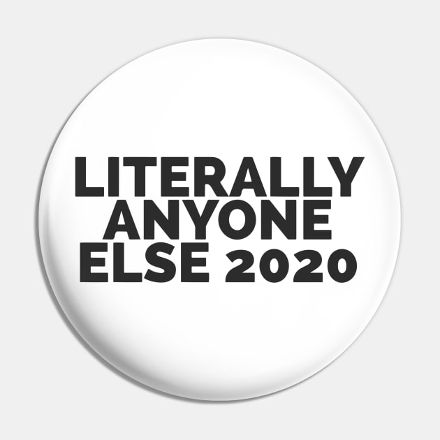 Literally Anyone Else 2020 Pin by Red Wolf Rustics And Outfitters