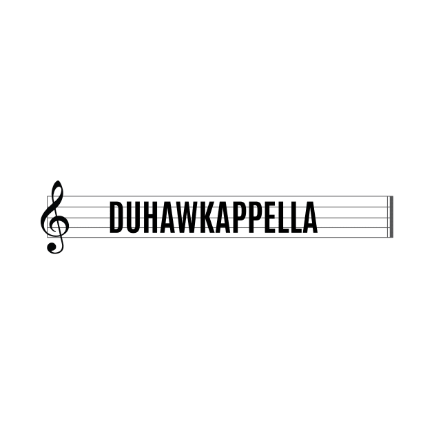 Duhawkappella: Music Staff by Duhawkappella