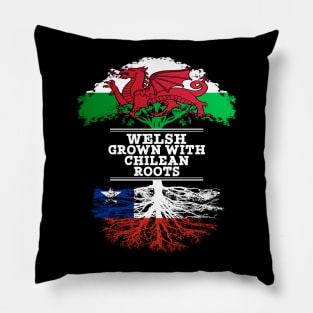 Welsh Grown With Chilean Roots - Gift for Chilean With Roots From Chile Pillow