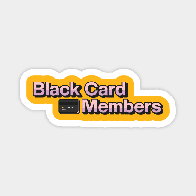 Black Card Members Magnet by Black Card Members