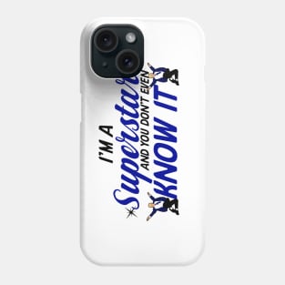 I'm a superstar. Phone Case