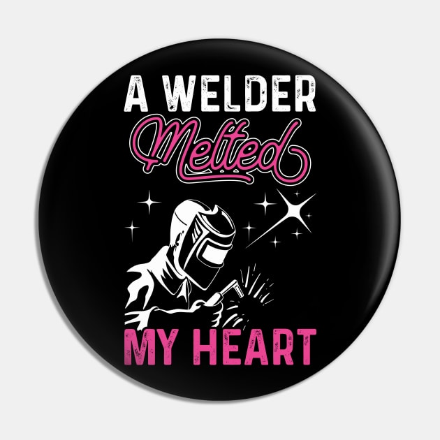 A Welder Melted My Heart T Shirt For Women Men T-Shirt Pin by Xamgi