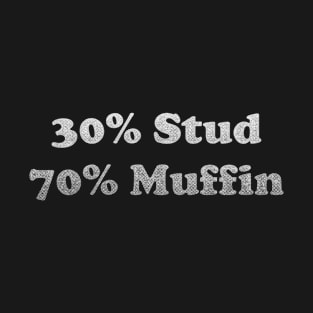 30 Stud, 70 Muffin, Stud Muffin Shirt, Joke Shirt Men, Funny Dads Shirt, Muffin Tee, Fathers Day Shirt, Funny Husband T shirt, Workout T-Shirt