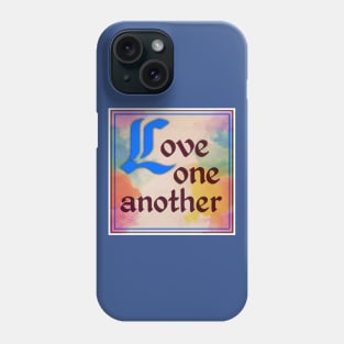 Love One Another Phone Case