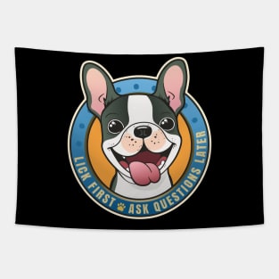 Lick First! Ask Questions Later - Boston Terrier Tapestry