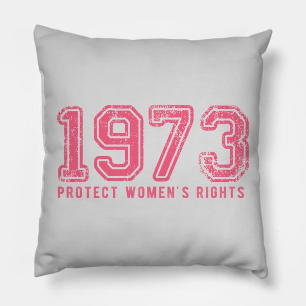 Protect Women's Rights 1973 Pillow by Jitterfly