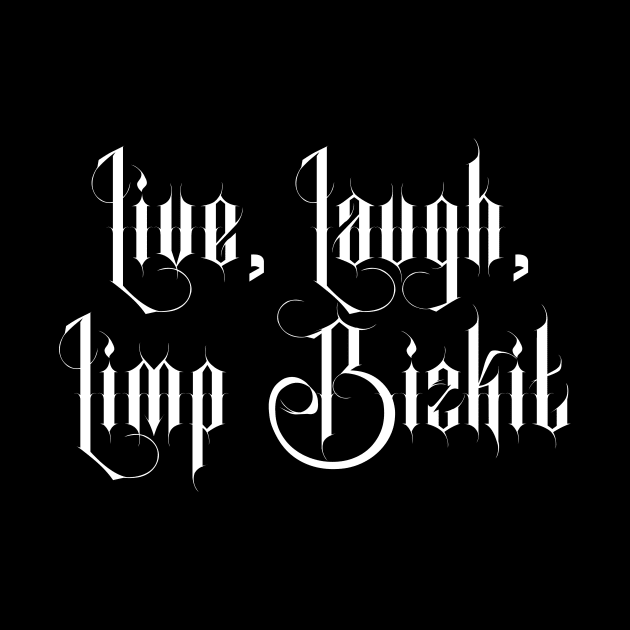 Live Laugh Limp Bizkit by hadij1264