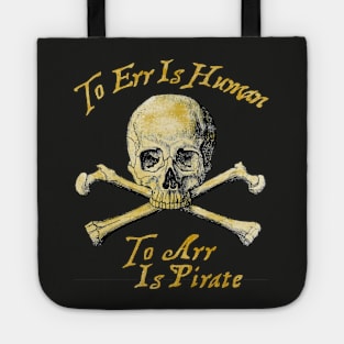 To Arr Is Pirate Tote