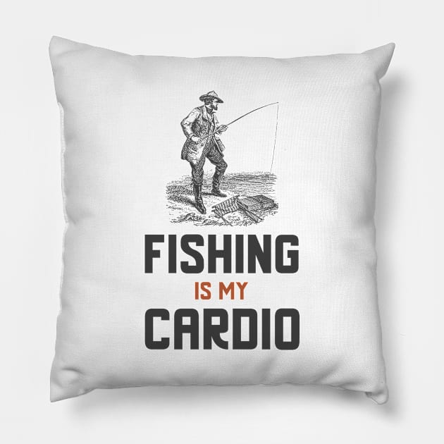 Fishing Is My Cardio Pillow by Jitesh Kundra