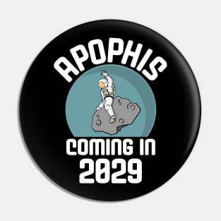 Apophis is Coming 2029 Astronaut Riding and Asteroid Pin